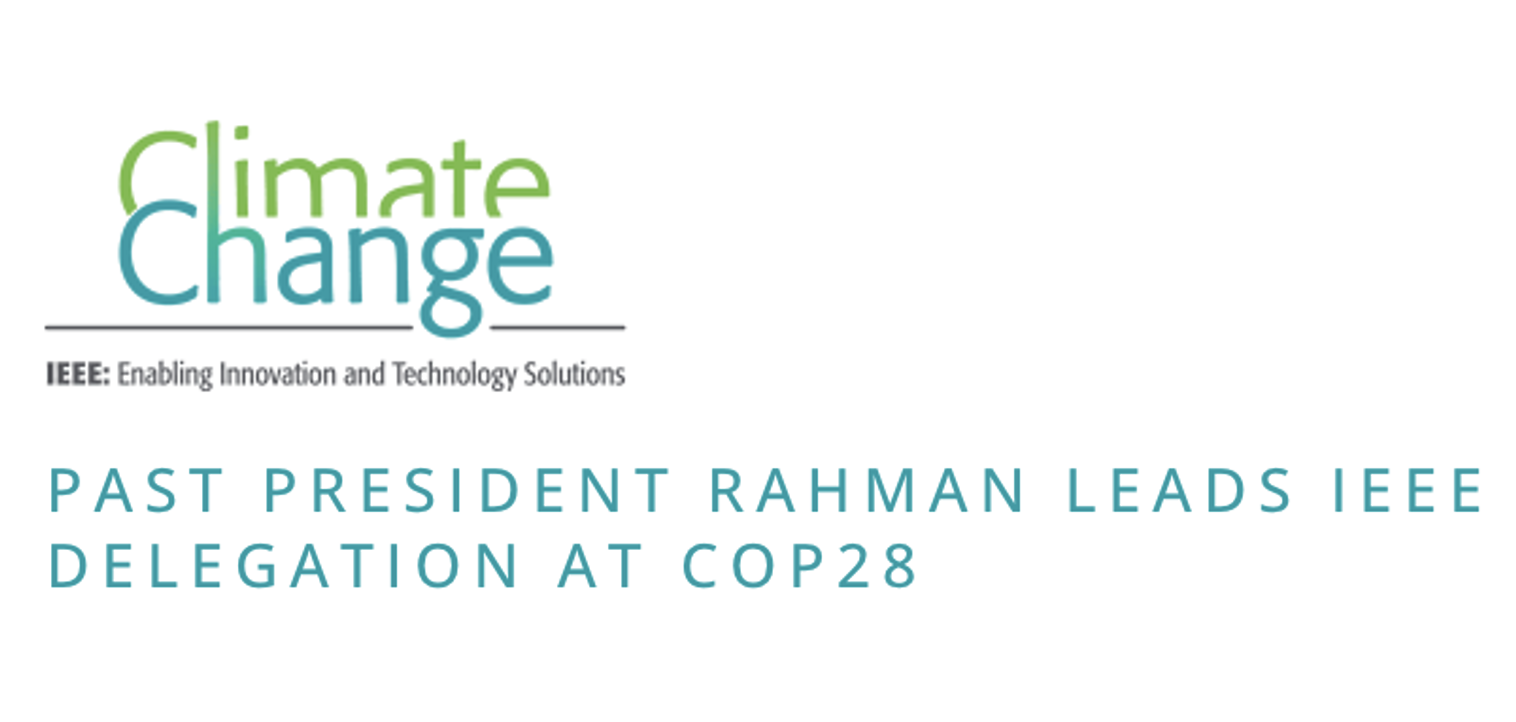 Past President Rahman Leads IEEE Delegation at COP28