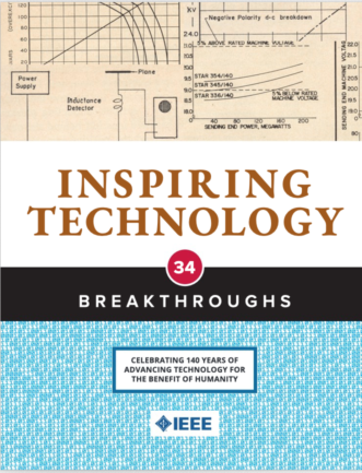 Inspiring Technology: 34 Breakthroughs in 140 Years of Advancing Technology for Benefit of Humanity, IEEE